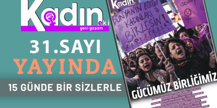 Yeni sayımız “Kadın ittifakı” konusu ile yayında
