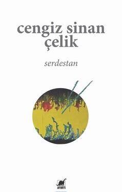 Serdestan: Destan gibi bir yaşam öyküsü