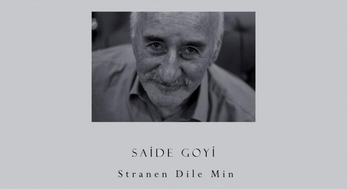Dengbêj Saîdê Goyî’den: Stranên Dilê Min