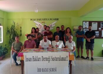 İHD Hatay Şubesi: Göz dağlarına boyun eğmeyecek kadar iradeliyiz