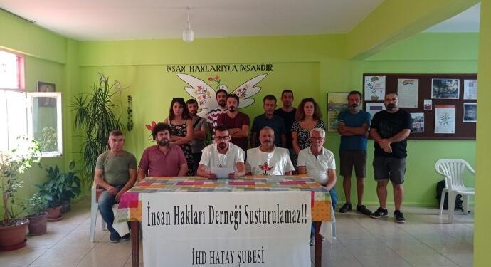 İHD Hatay Şubesi: Göz dağlarına boyun eğmeyecek kadar iradeliyiz