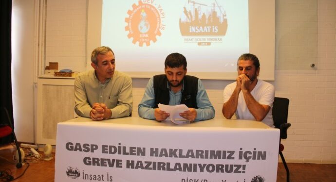 Dev-Yapı-İş ve İnşaat-İş, Finans Merkezi’nde grev örgütlüyor