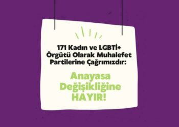 171 kadın ve LGBTİ+ örgütünden ‘Anayasa teklifine hayır deyin’ çağrısı