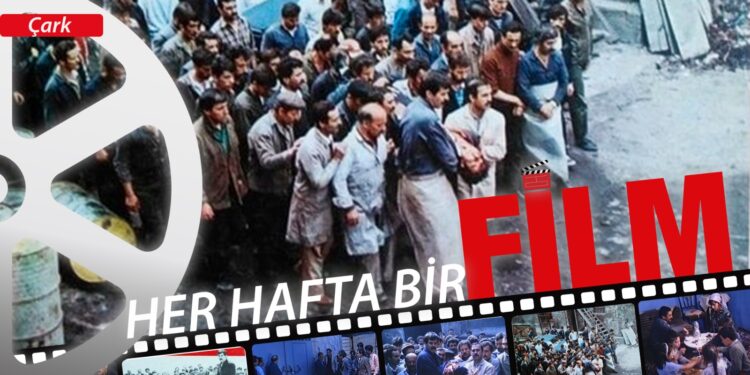 Her Hafta Bir Film: ÇARK
