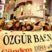 Özgür Basın’ın gücü; Bir kalem, bir kağıt gerçek ve cesaret