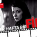 Her Hafta Bir Film – Gece Yarısı Sokakta Tek Başına Bir Kız