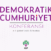 Demokratik Cumhuriyet Konferansı’nın programı ve katılımcılar belli oldu