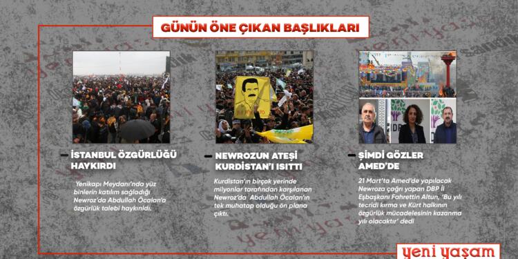 Günün Öne Çıkan Başlıkları: Türkiye ve Kurdistan Newrozları