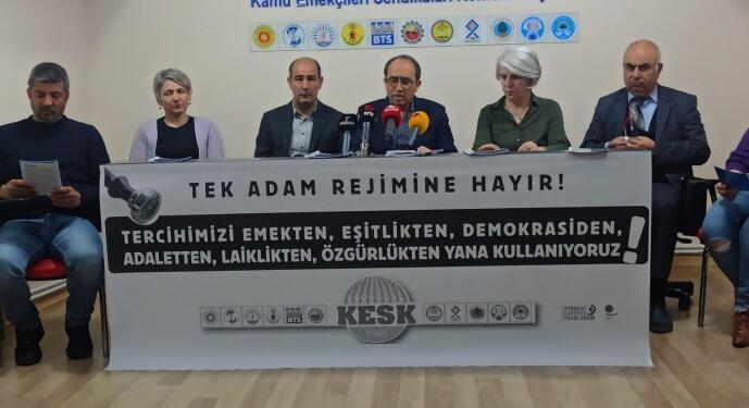 KESK seçim tutum belgesini açıkladı: Tek adama hayır diyoruz