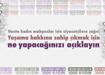 Kadınlardan siyasetçilere çağrı: Hasta tutuklular için seçim planlarınız ne?