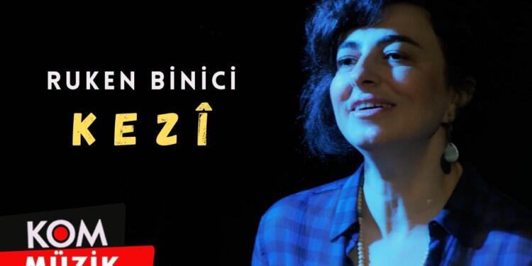 Sanatçı Binici’nin ‘Kezî’ şarkısı KOM Müzik etiketiyle yayında