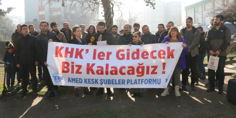 KESK Amed Şubeler Platformu: KHK’ler gidecek, biz kalacağız