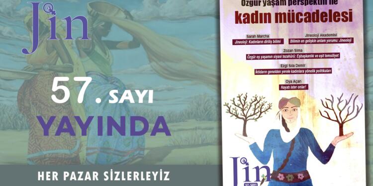 Jin Dergi ‘Özgür yaşam perspektifi ile kadın mücadelesi’ başlığıyla yayında