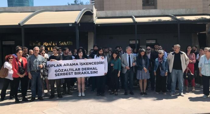 İzmir’de gözaltında çıplak arama: Suç duyurusunda bulunulacak