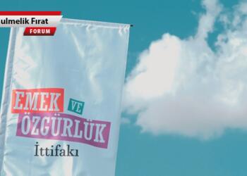 Yeni gerçeklikler ışığında Emek ve Özgürlük İttifakı ve geç kalmanın tehlikesi