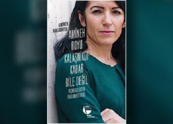 ‘Amineh Boyu Kalaşnikof Kadar Bile Değil’ kitabı çıktı