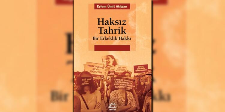 ‘Haksız Tahrik – Bir Erkeklik Hakkı’ çıkıyor