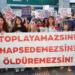 ‘Toplayamazsın, hapsedemezsin, öldüremezsin’
