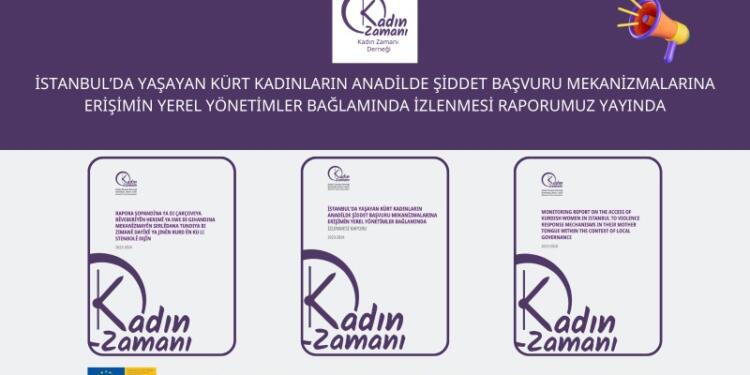 Kadın Zamanı Derneği ‘şiddet başvuru mekanizmalarına anadilde erişim’ raporu yayınladı