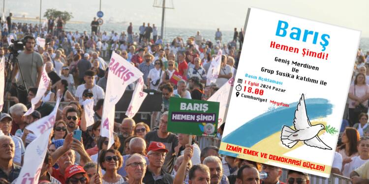 İzmir’de 1 Eylül çağrısı: Barışın sesini yükselteceğiz