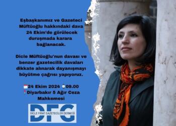 Basın örgütlerinden Müftüoğlu’nun duruşmasına katılım çağrısı