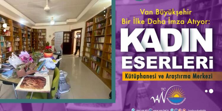 Wan’da ‘Kadın Eserleri Kütüphanesi ve Araştırma Merkezi’ projesi