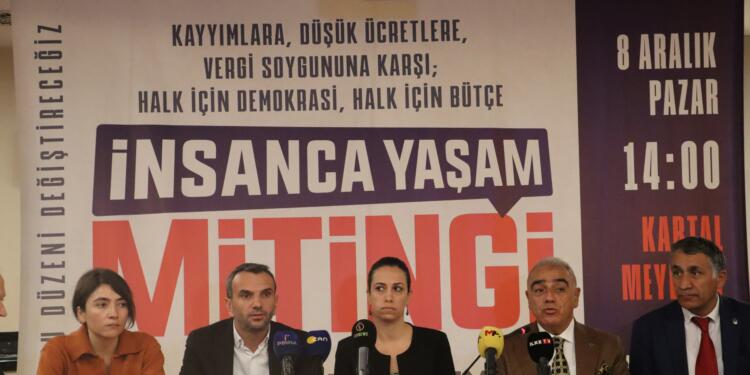 ‘İnsanca Yaşam’ mitingi düzenlenecek