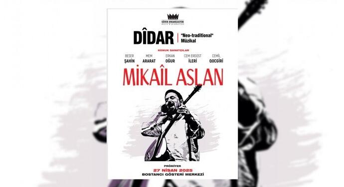 Mikail Aslan’dan müzikal: Dîdar