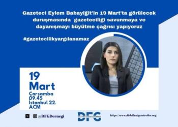 DFG’den gazeteci Eylem Babayiğit’in duruşmasına çağrı