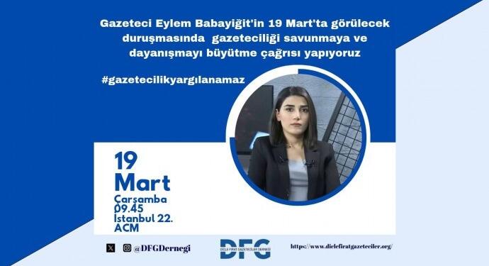 DFG’den gazeteci Eylem Babayiğit’in duruşmasına çağrı