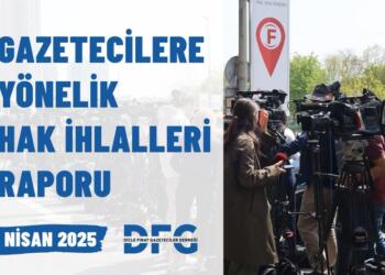 DFG’den Nisan raporu: 8 gazeteci gözaltına alındı