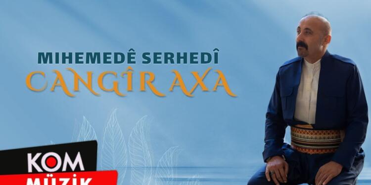 Mihemedê Serhedî’den ‘Cangîr Axa’