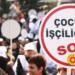 ‘Denetim eksikliği çocuk işçiliğini arttırıyor’