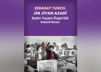 Sebahat Tuncel’in ‘Jin Jiyan Azadî’ kitabı raflarda