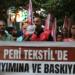 Peri Tekstil İşçilerinin direnişi 17’nci gününde