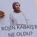 Rojin Kabaiş’le ilgili paylaşımlara erişim engeli