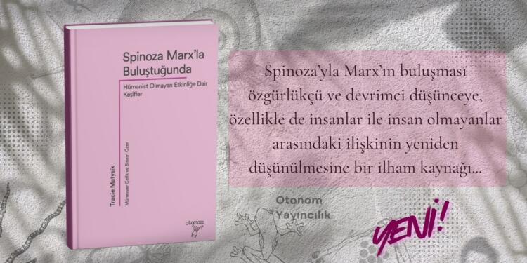 ‘Spinoza Marx’la Buluştuğunda’