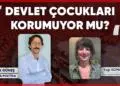 Yaşam’da Politika yayında: Devlet çocukları korumuyor mu ?
