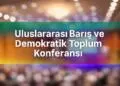Uluslararası bir konferansla ‘süreç’ tartışılacak
