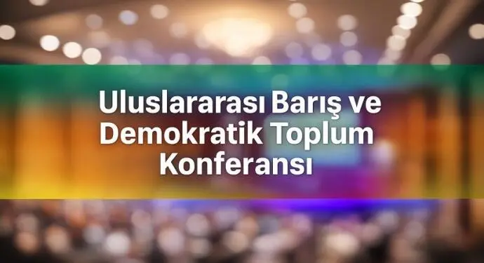 Uluslararası bir konferansla ‘süreç’ tartışılacak