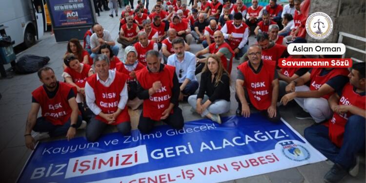 İradesi gasp edilen, halkın işsiz bırakılan emekçileri